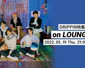 日本デビューシングル「SO GOOD」配信記念！限定ボイスもオンエアする、DRIPPINの特集イベントを「LOUNGE」で開催