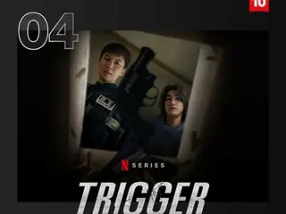 キム・ナムギル&キム・ヨングァン主演Netflix「トリガー」、NetflixグローバルTOP10にチャートイン